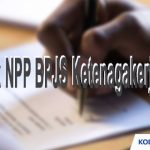Cara Cek NPP BPJS Ketenagakerjaan Terbaru