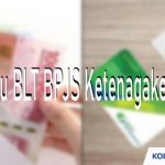 Apa Itu BLT BPJS Ketenagakerjaan