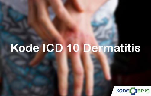 Kode ICD 10 Dermatitis Penyebab Gejala Pengobatan