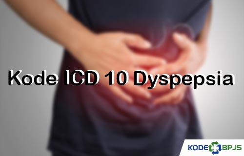 Kode ICD 10 Dyspepsia