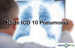 √ Kode ICD 10 Pneumonia 2022  Penyebab, Gejala & Pengobatan