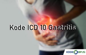 √ Kode ICD 10 Gastritis 2022  Penyebab, Gejala & Pengobatan