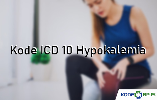 Kode ICD 10 Hypokalemia