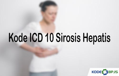 Kode ICD 10 Sirosis Hepatis