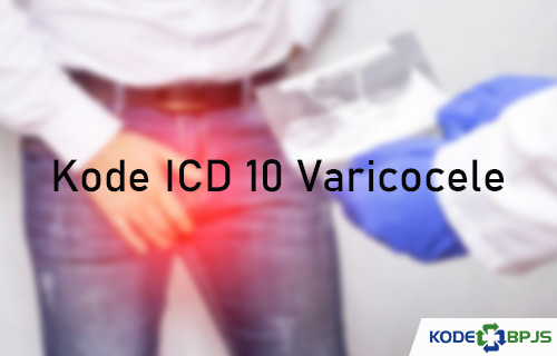 Kode ICD 10 Varicocele