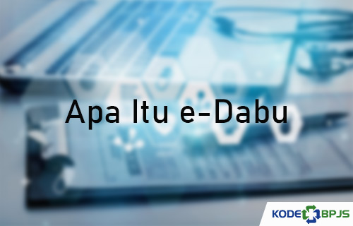 Apa Itu e Dabu BPJS Kesehatan