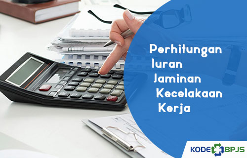 Perhitungan Iuran Jaminan Kecelakaan Kerja