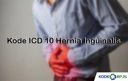 Kode ICD 10 Hernia Inguinalis