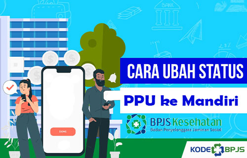 Cara Pindah BPJS PPU ke Mandiri Syarat Online Offline