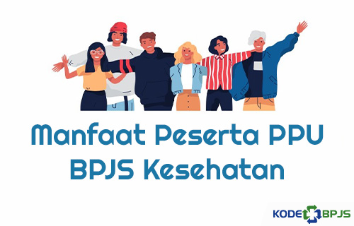 Manfaat Terdaftar Sebagai PPU BPJS Kesehatan Lewat New Edabu