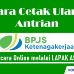 Cara Cetak Ulang Antrian Lapak Asik BPJS Ketenagakerjaan