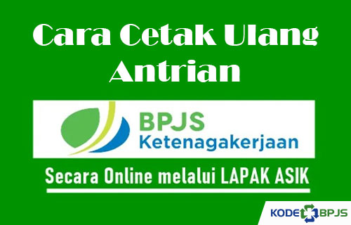 Cara Cetak Ulang Antrian Lapak Asik BPJS Ketenagakerjaan