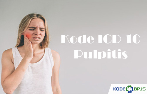 Kode ICD 10 Pulpitis