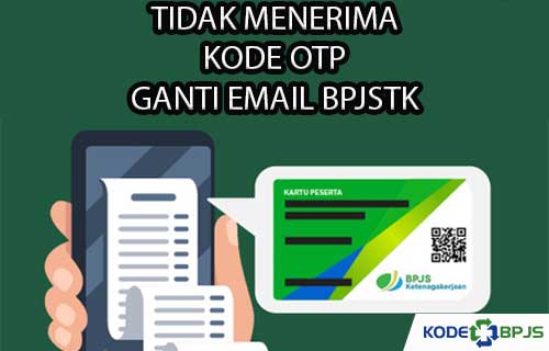 Tidak Bisa Menerima Kode OTP Ganti Email di JMO