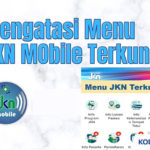 Menu JKN Mobile Terkunci Penyebab Cara Mengatasi