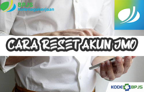 Cara Reset Akun JMO BPJS Ketenagakerjaan