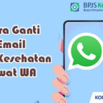 Cara Ganti Email BPJS Kesehatan Lewat WA Terlengkap